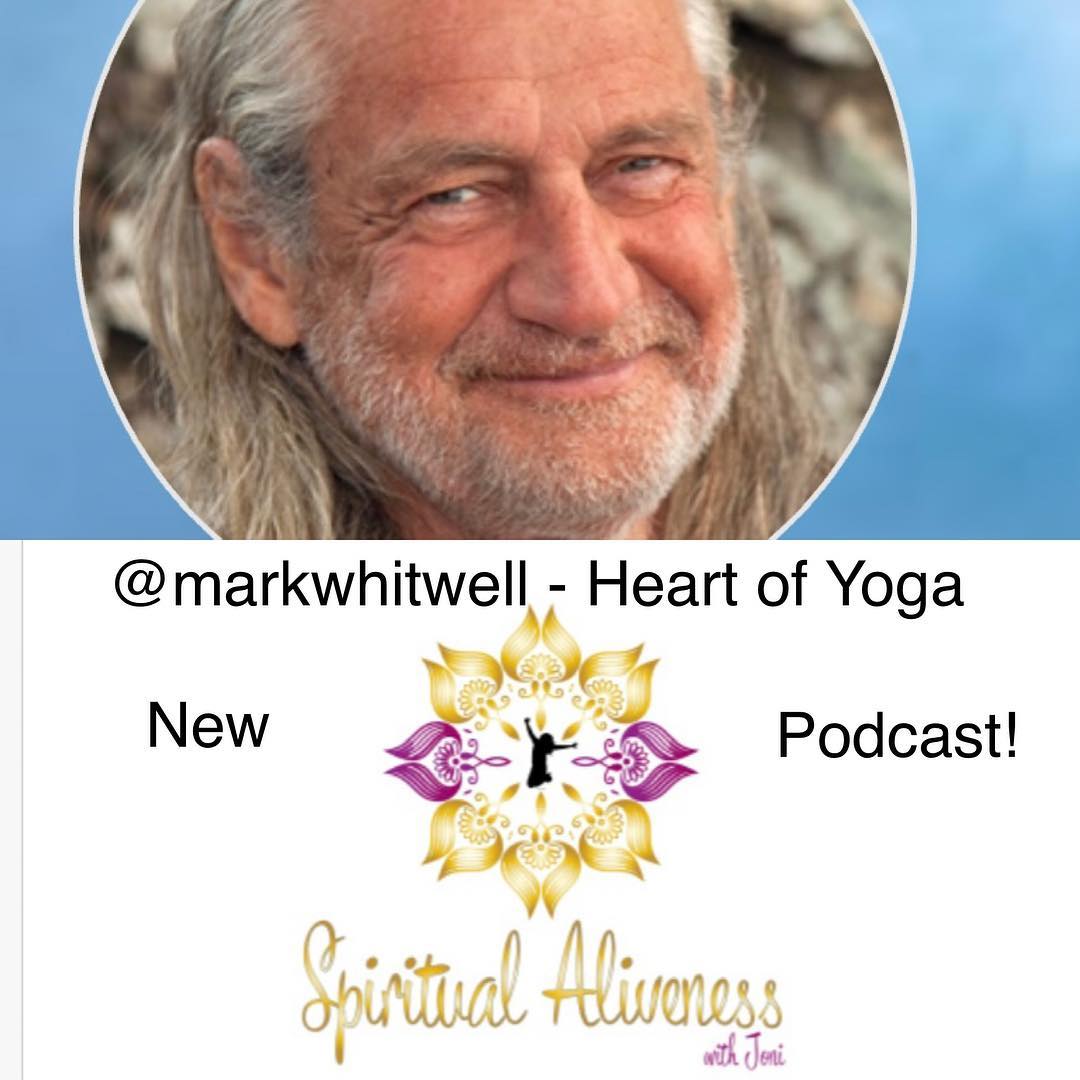 Mark Whitwell: Intimacy with Self, Others and the Cosmos through Yoga,  There is a Yoga for Everyone, Ecology begins with your Body, Balance of  Heart is Balance of Life 